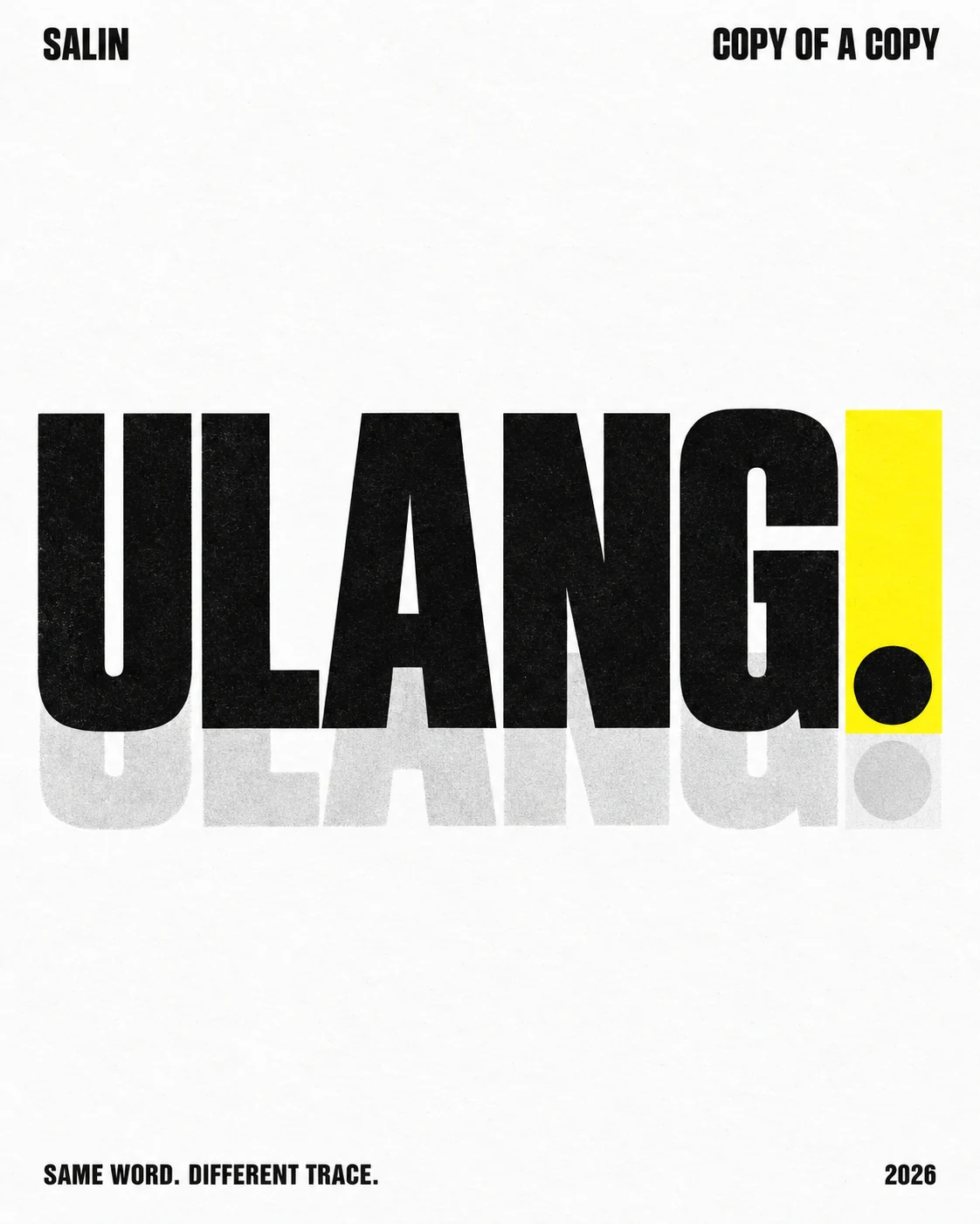 SALIN / Copy of a Copy: ULANG closing poster