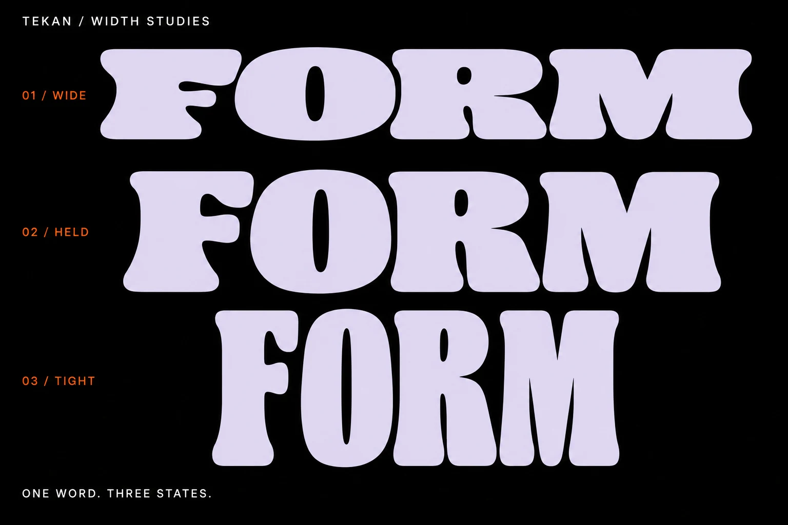 TEKAN / Form Under Pressure: Three width studies